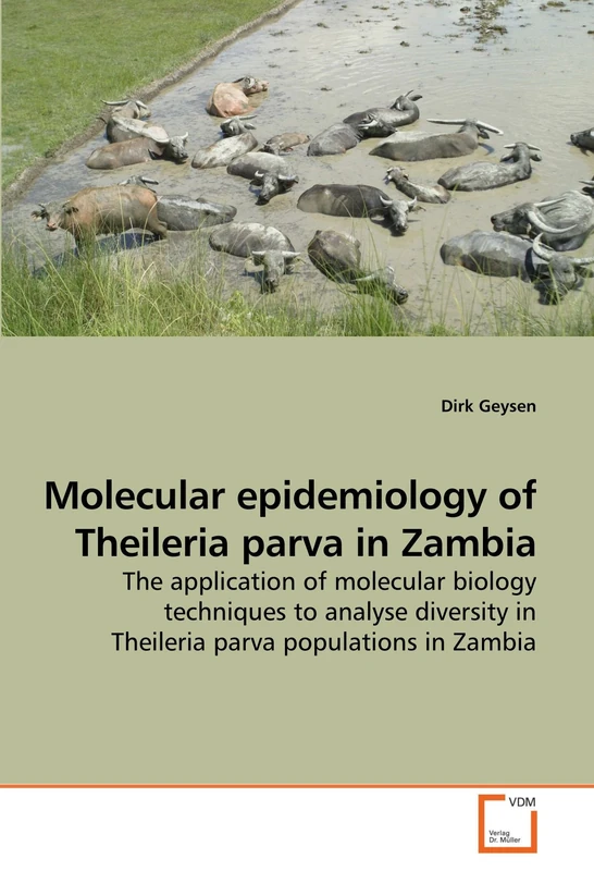 Molecular epidemiology of Theileria parva in Zambia: The application of molecular biology techniques to analyse diversity in Theileria parva populations in Zambia