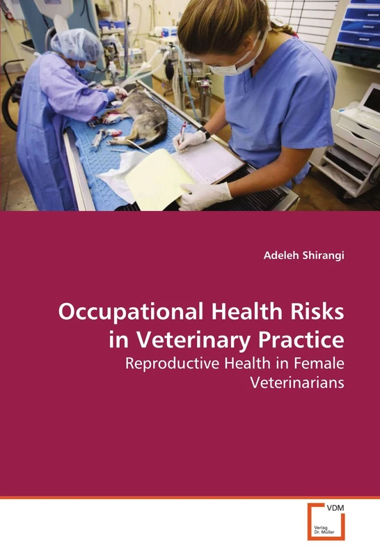 Occupational Health Risks in Veterinary Practice: Reproductive Health in Female Veterinarians