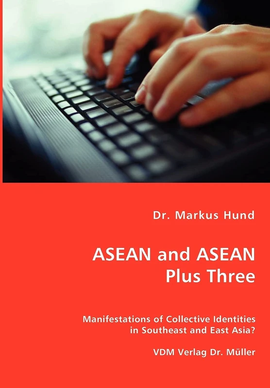 ASEAN and ASEAN Plus Three - Manifestations of Collective Identities in Southeast and East Asia? - Image 1
