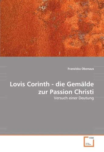 Lovis Corinth - die Gemälde zur Passion Christi: Versuch einer Deutung - Image 1