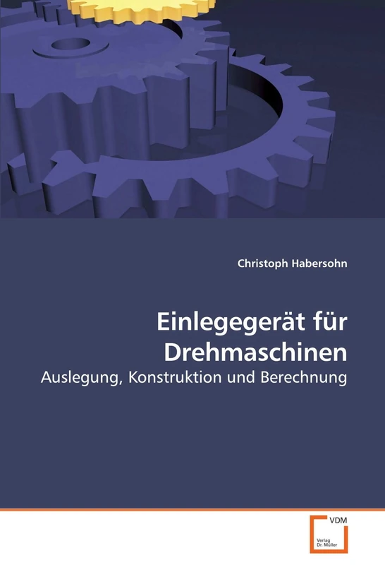 Einlegegerät für Drehmaschinen: Auslegung, Konstruktion und Berechnung - Image 1
