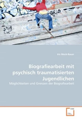 Biografiearbeit mit psychisch traumatisierten Jugendlichen: Möglichkeiten und Grenzen der Biografiearbeit - Image 1