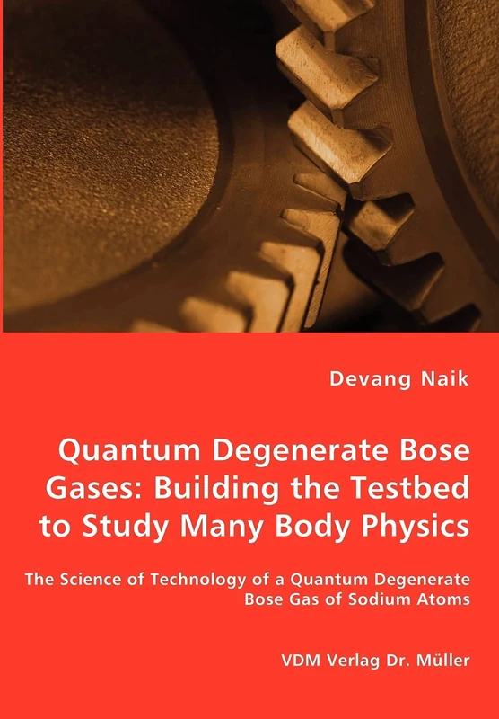 Quantum Degenerate Bose Gases: Building the Testbed to Study Many Body Physics