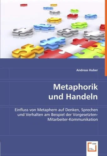 Metaphorik und Handeln: Einfluss von Metaphern auf Denken, Sprechen und Verhalten am Beispiel der Vorgesetzten-Mitarbeiter-Kommunikation - Image 1