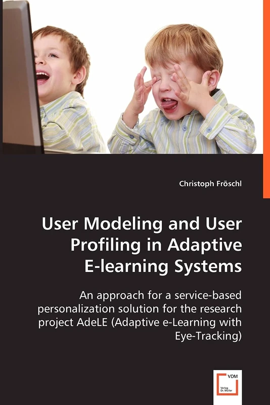 User Modeling and User Profiling in Adaptive E-learning Systems: An approach for a service-based personalization solution for the research project AdeLE (Adaptive e-Learning with Eye-Tracking)