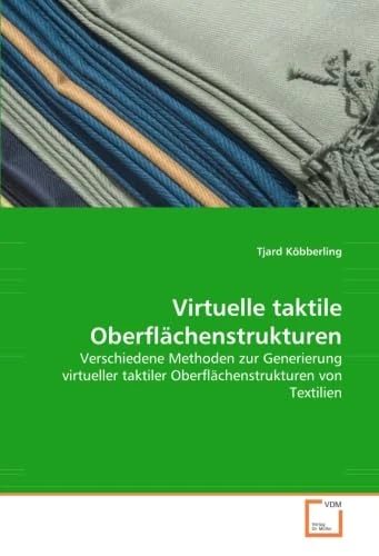 Virtuelle taktile Oberflächenstrukturen: Verschiedene Methoden zur Generierung virtueller taktiler Oberflächenstrukturen von Textilien - Image 1
