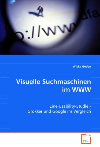 Visuelle Suchmaschinen im WWW: Eine Usability-Studie - Grokker und Google im Vergleich - Image 1