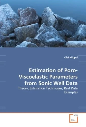 Estimation of Poro-Viscoelastic Parameters from Sonic Well Data: Theory, Estimation Techniques, Real Data Examples