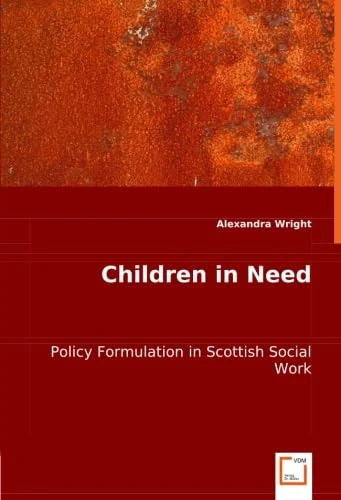 Children in Need: Policy Formulation in Scottish Social Work
