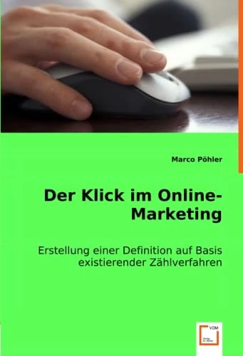 Der Klick im Online-Marketing: Erstellung einer Definition auf Basis existierender Zählverfahren