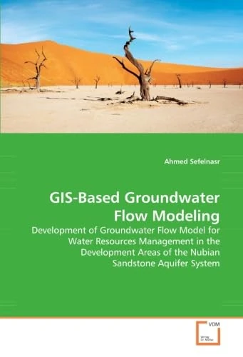 GIS-Based Groundwater Flow Modeling: Development of Groundwater Flow Model for Water Resources Management in the Development Areas of the Nubian Sandstone Aquifer System