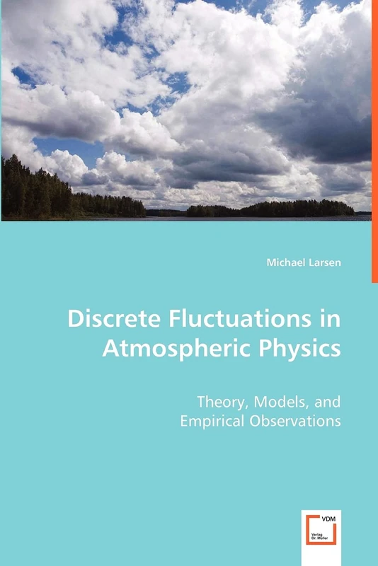 Discrete Fluctuations in Atmospheric Physics: Theory, Models, and Empirical Observations