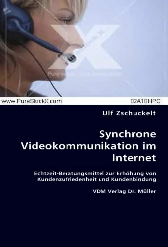 Synchrone Videokommunikation im Internet: Echtzeit-Beratungsmittel zur Erhöhung von Kundenzufriedenheit und Kundenbindung - Image 1