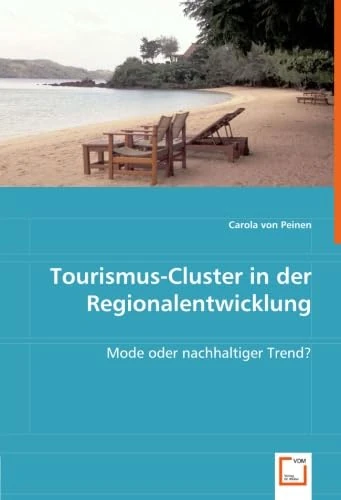 Tourismus-Cluster in der Regionalentwicklung: Mode oder nachhaltiger Trend?