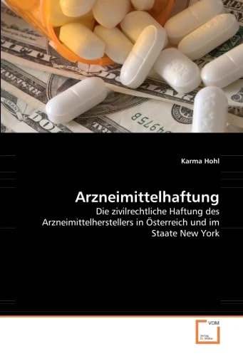 Arzneimittelhaftung: Die zivilrechtliche Haftung des Arzneimittelherstellers in Österreich und im Staate New York - Image 1