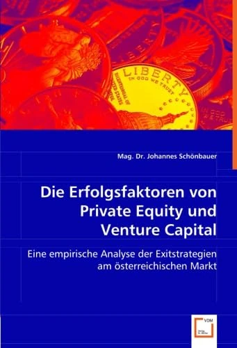 Die Erfolgsfaktoren von Private Equity und Venture Capital: Eine empirische Analyse der Exitstrategien am österreichischen Markt - Image 1