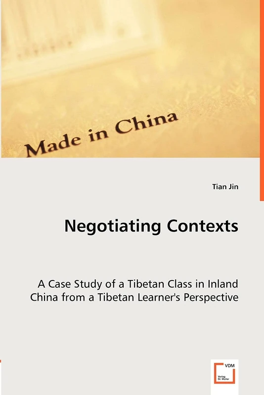 Negotiating Contexts: A Case Study of a Tibetan Class in Inland China from a Tibetan Learner''s Perspective