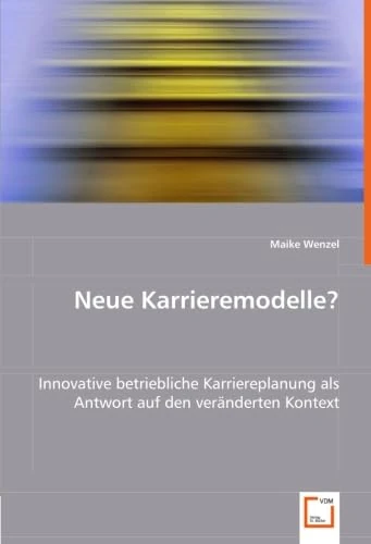 Neue Karrieremodelle?: Innovative betriebliche Karriereplanung als Antwort auf den veränderten Kontext - Image 1