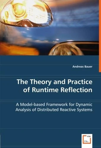 The Theory and Practice of Runtime Reflection: A Model-based Framework for Dynamic Analysis of Distributed Reactive Systems