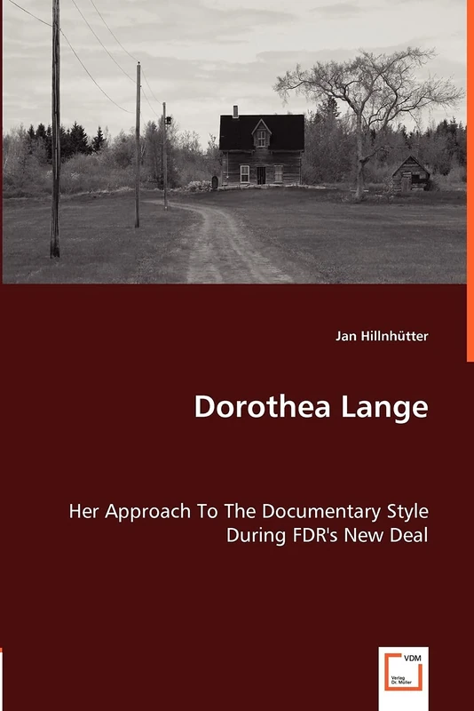 Dorothea Lange: Her Approach To The Documentary Style During FDR''s New Deal