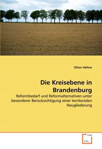 Die Kreisebene in Brandenburg: Reformbedarf und Reformalternativen unter besonderer Berücksichtigung einer territorialen Neugliederung - Image 1