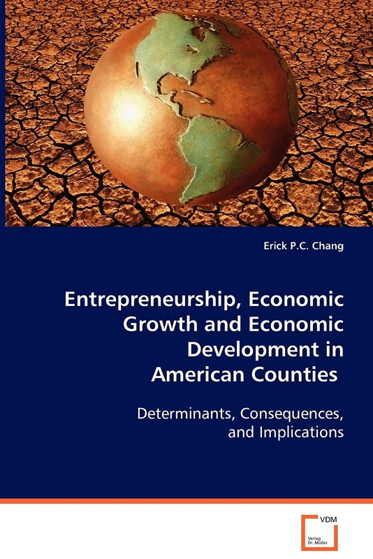 Entrepreneurship, Economic Growth and Economic Development in American Counties