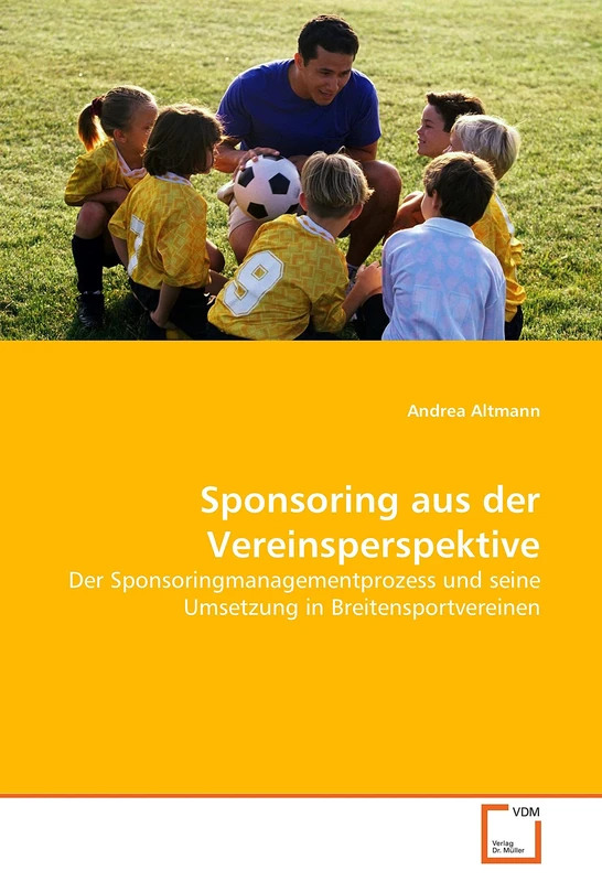 Sponsoring aus der Vereinsperspektive: Der Sponsoringmanagementprozess und seine Umsetzung in Breitensportvereinen - Image 1