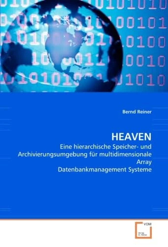 HEAVEN: Eine hierarchische Speicher- und Archivierungsumgebung für multidimensionale Array Datenbankmanagement Systeme - Image 1