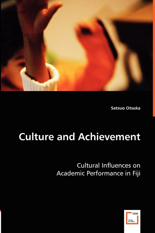 Culture and Achievement: Cultural Influences on Academic Performance in Fiji