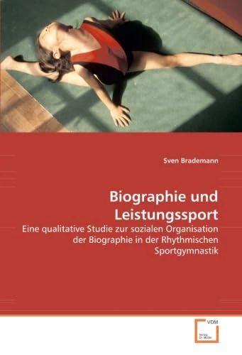 Biographie und Leistungssport: Eine qualitative Studie zur sozialen Organisation der Biographie in der Rhythmischen Sportgymnastik - Image 1