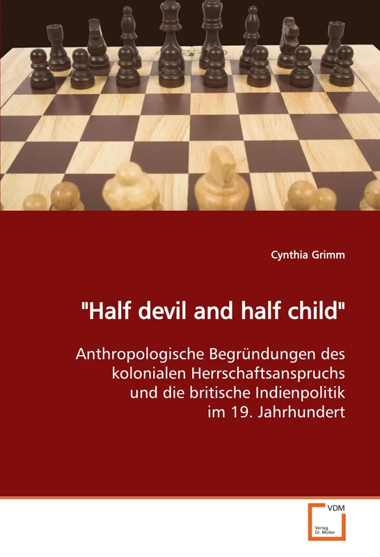 "Half devil and half child": Anthropologische Begründungen des kolonialen Herrschaftsanspruchs und die britische Indienpolitik im 19. Jahrhundert - Image 1