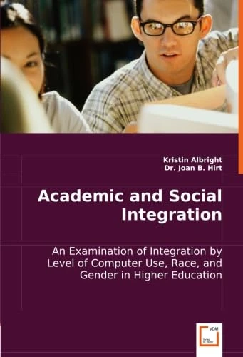 Academic and Social Integration: An Examination of Integration by Level of Computer Use, Race, and Gender in Higher Education