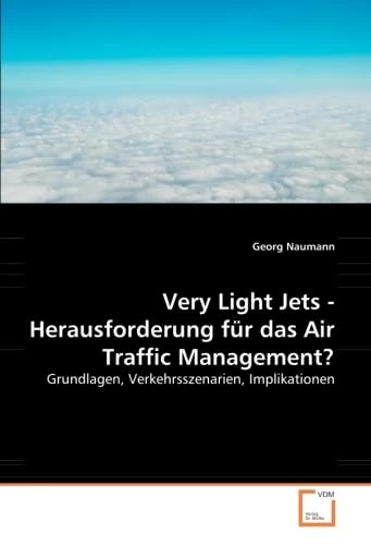 Very Light Jets - Herausforderung für das Air Traffic Management?: Grundlagen, Verkehrsszenarien, Implikationen - Image 1