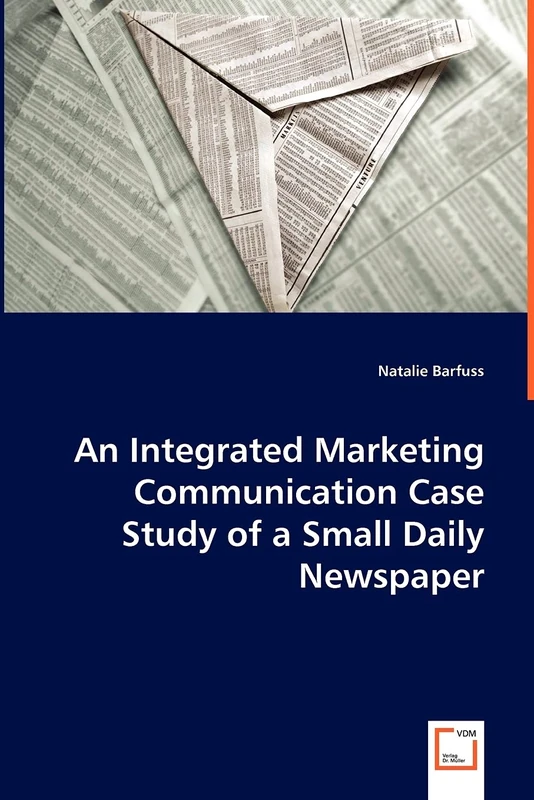 An Integrated Marketing Communication Case Study of a Small Daily Newspaper