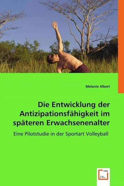 Die Entwicklung der Antizipationsfähigkeit im späteren Erwachsenenalter: Eine Pilotstudie in der Sportart Volleyball - Image 1