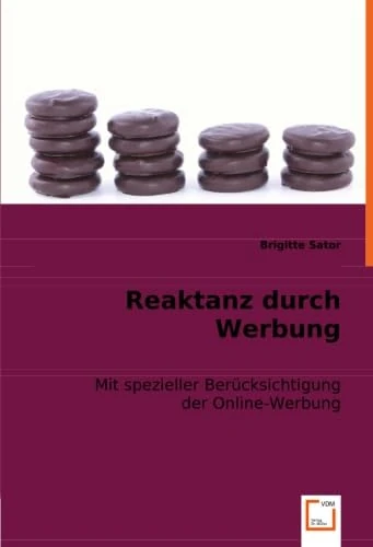 Reaktanz durch Werbung: Mit spezieller Berücksichtigung der Online-Werbung