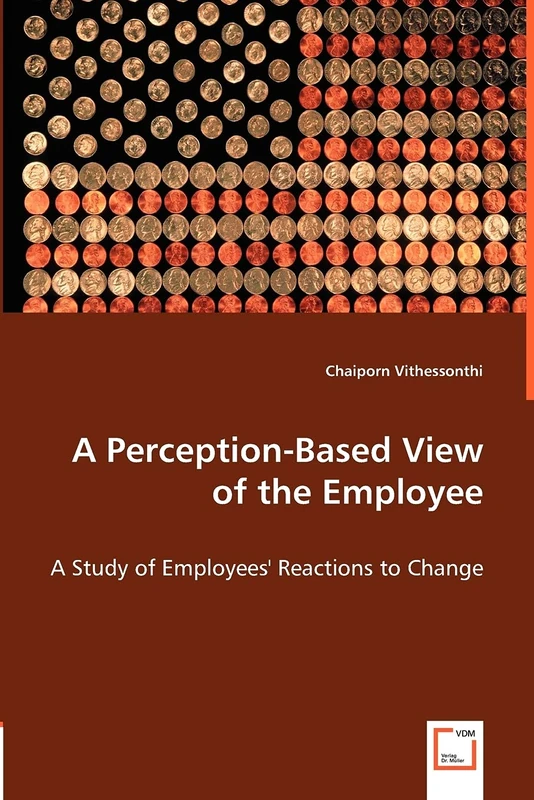 A Perception-Based View of the Employee: A Study of Employees'' Reactions to Change