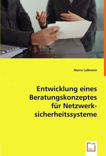Entwicklung eines Beratungskonzeptes für Netzwerksicherheitssysteme