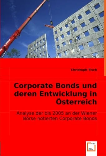 Corporate Bonds und deren Entwicklung in Österreich: Analyse der bis 2005 an der Wiener Börse notierten Corporate Bonds - Image 1