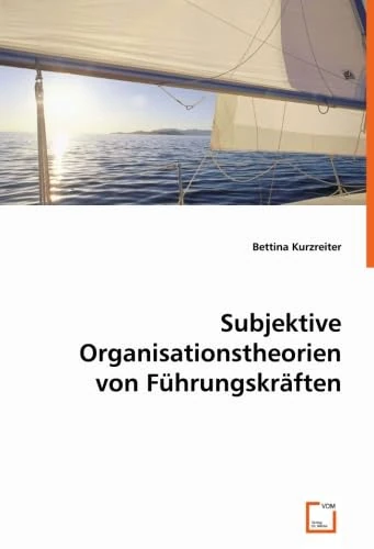 Subjektive Organisationstheorien von Führungskräften