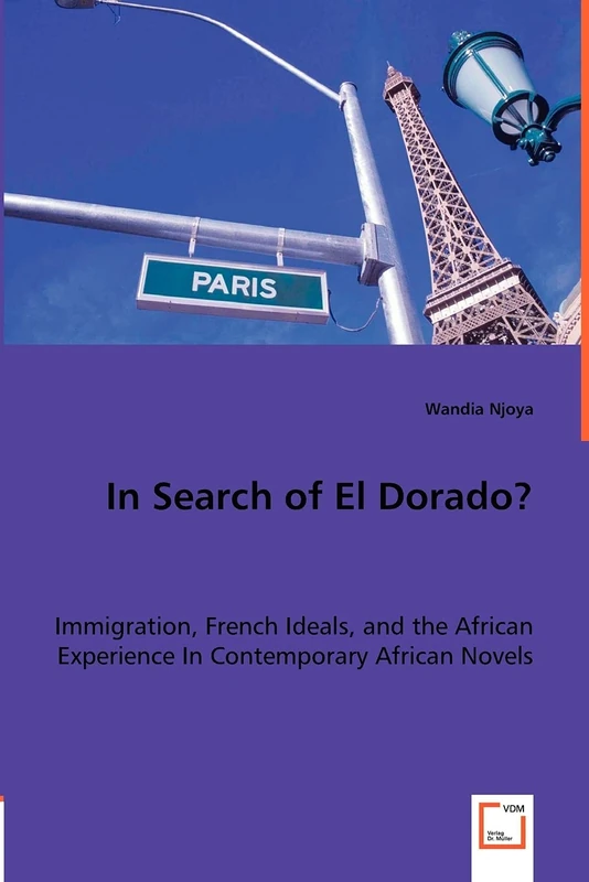 In Search of El Dorado?: Immigration, French Ideals and the African Experience In Contemporary African Novels - Image 1