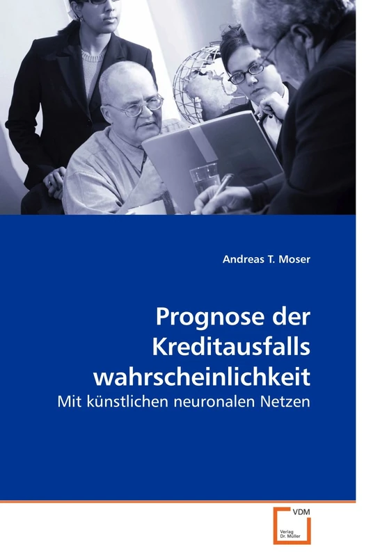 Prognose der Kreditausfalls wahrscheinlichkeit: Mit künstlichen neuronalen Netzen