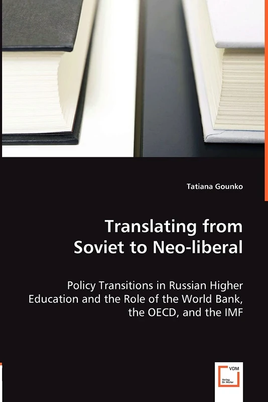 Translating from Soviet to Neo-liberal: Policy Transitions in Russian Higher Education and the Role of the World Bank, the OECD, and the IMF - Image 1