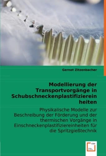 Modellierung der Transportvorgänge in Schubschneckenplastifiziereinheiten