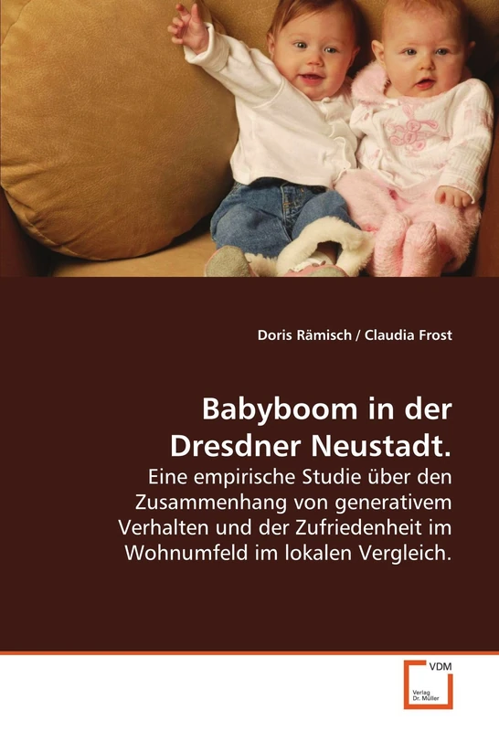 Babyboom in der Dresdner Neustadt.: Eine empirische Studie über den Zusammenhang von generativem Verhalten und der Zufriedenheit im Wohnumfeld im lokalen Vergleich. - Image 1