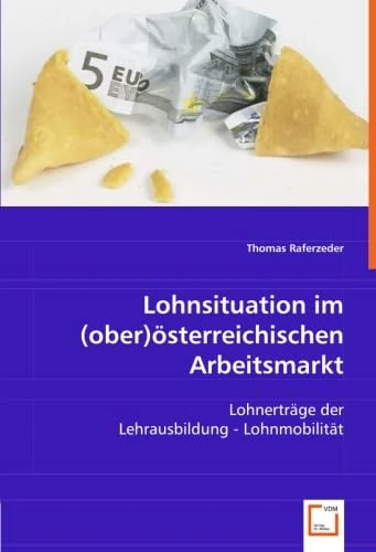 Lohnsituation im (ober)österreichischen Arbeitsmarkt: Lohnerträge der Lehrausbildung- Lohnmobilität - Image 1