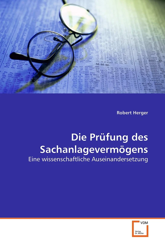 Die Prüfung des Sachanlagevermögens: Eine wissenschaftliche Auseinandersetzung