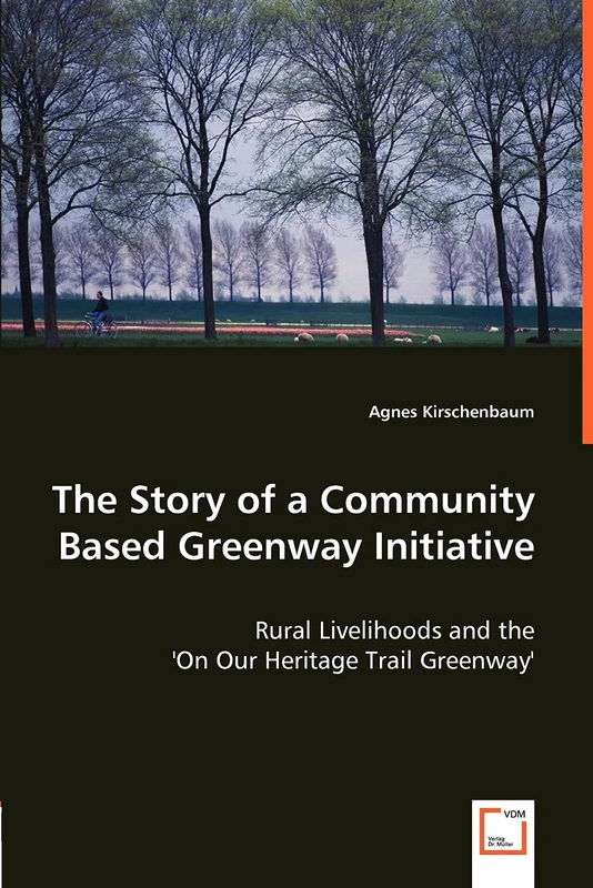 The Story of a Community Based Greenway Initiative: Rural Livelihoods and the 'On Our Heritage Trail Greenway'