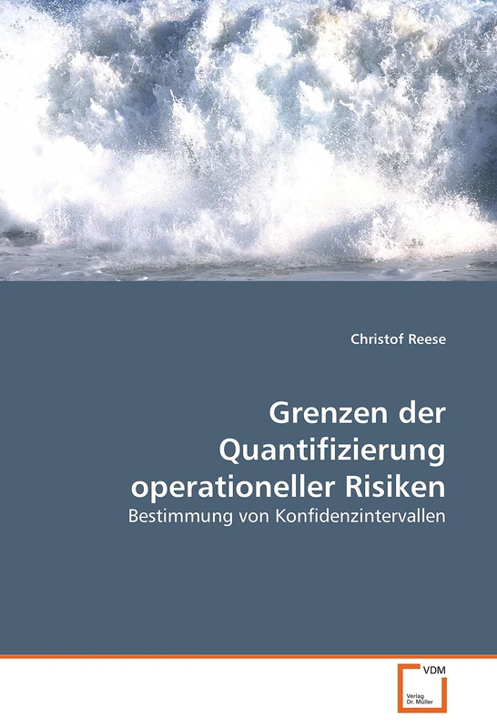 Grenzen der Quantifizierung operationeller Risiken: Bestimmung von Konfidenzintervallen