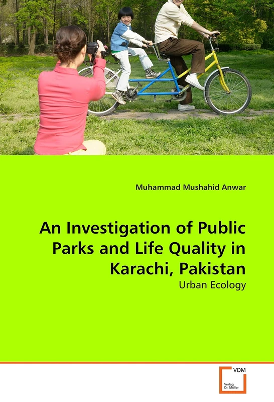 An Investigation of Public Parks and Life Quality in Karachi, Pakistan: Urban Ecology